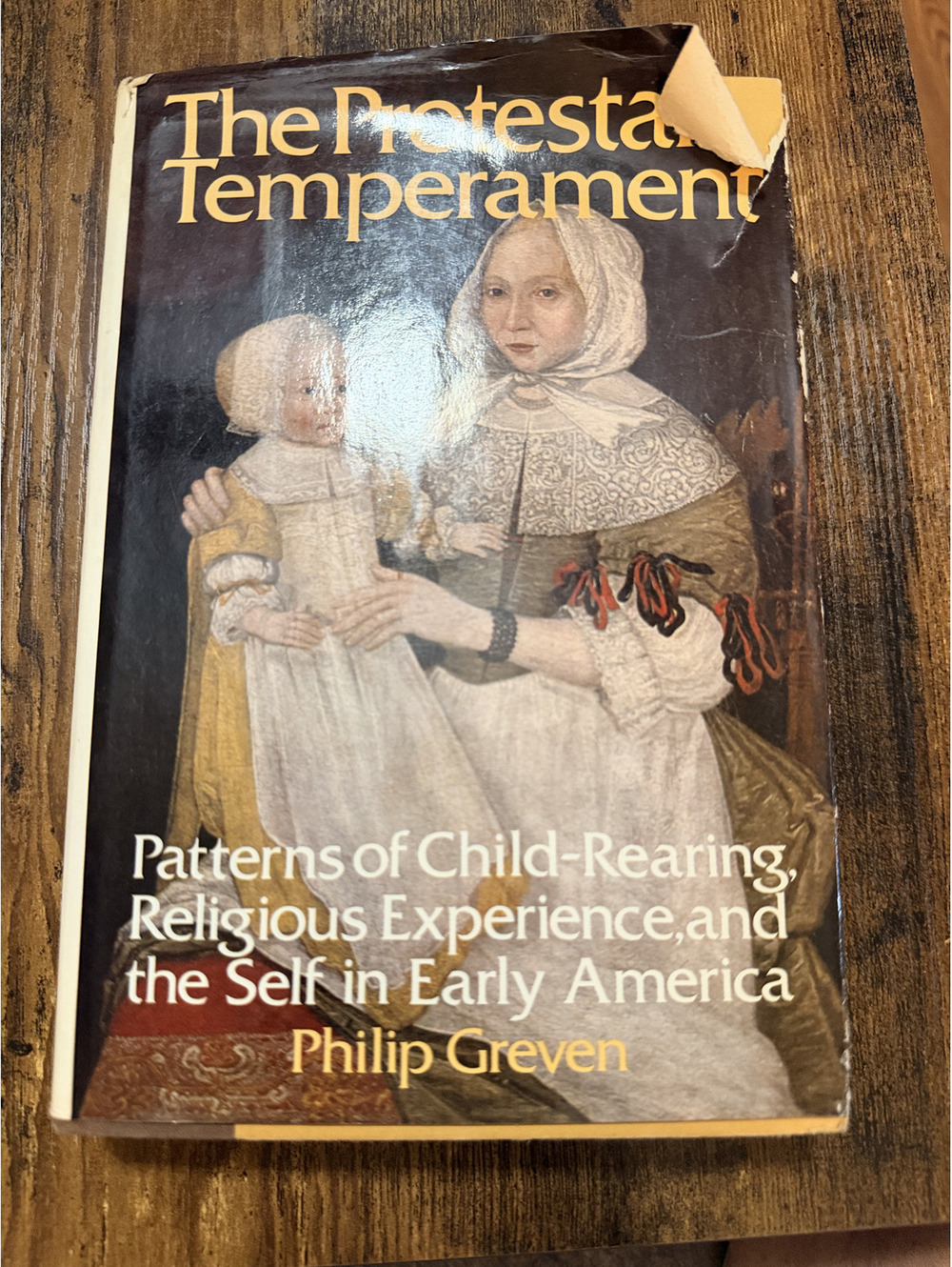The Protestant Temperament Philip Greven 1st Ed 1977 Hardcover DJ Early America